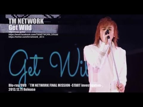 TM NETWORK / Get Wild（TM NETWORK FINAL MISSION -START investigation-） - YouTube