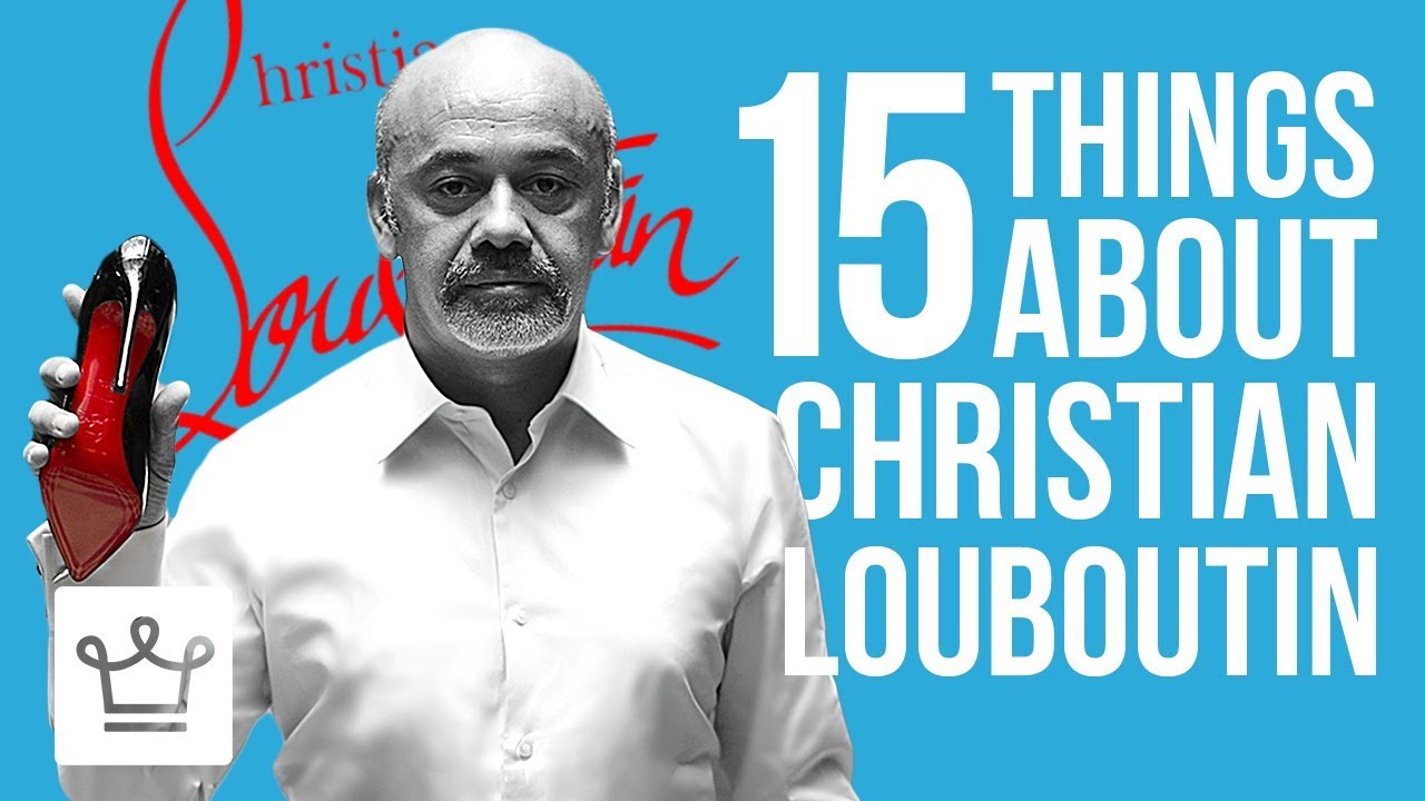 15 Things You Didn’t Know About Christian Louboutin - YouTube