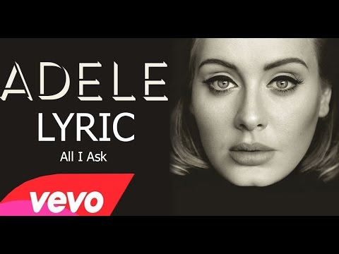Adele - All I Ask (lyrics) - YouTube