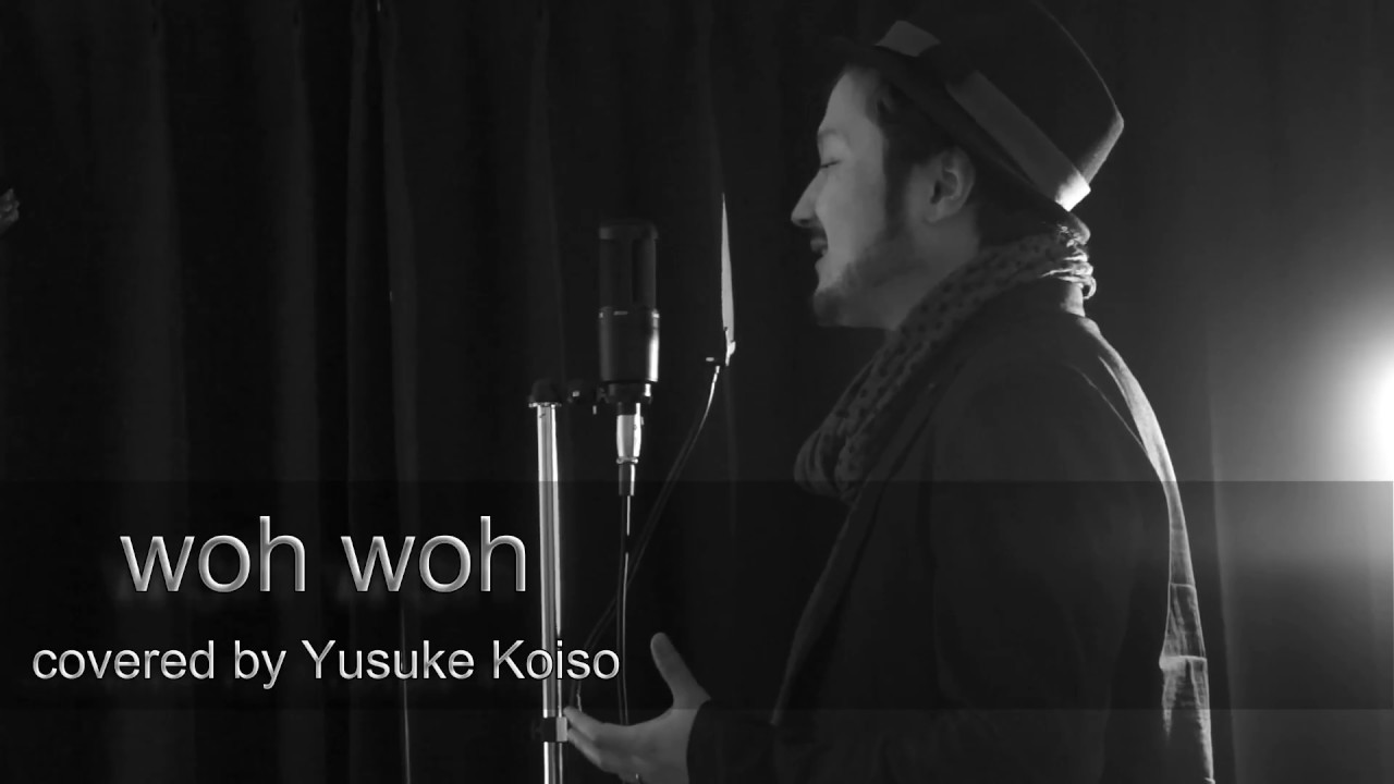 【ハッピーボイスファクトリー】woh woh / 小田和正 (Covered by Yusuke Koiso)『福岡のボイストレーニング・ボーカルスクール』 - YouTube