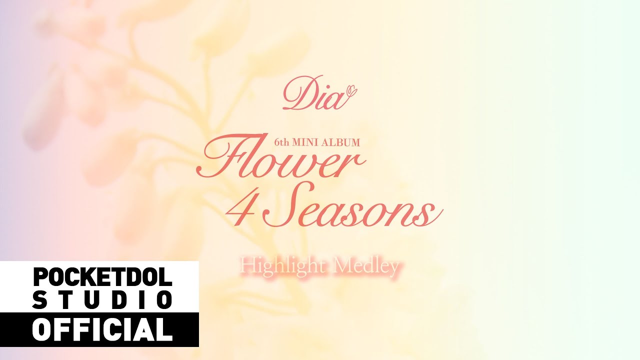 [DIA]다이아 - 6th MINI ALBUM 'Flower 4 Seasons’ Highlight Medley - YouTube