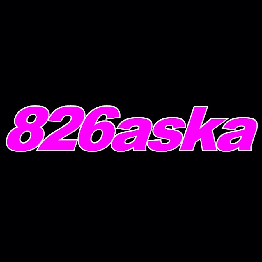 826aska - YouTube