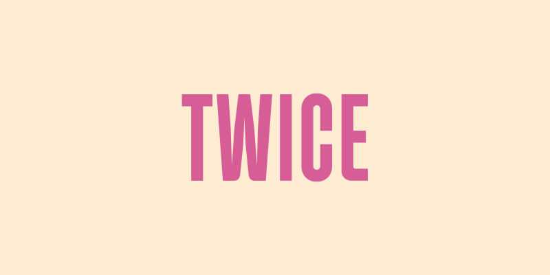 TWICE