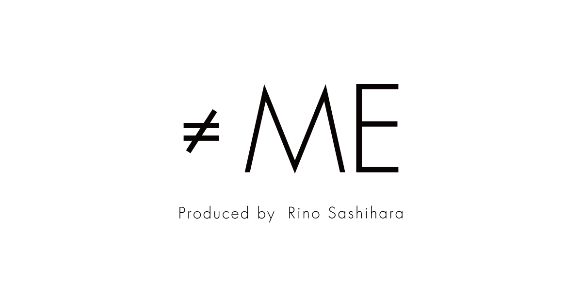 ≠ME（ノットイコールミー） オフィシャルサイト